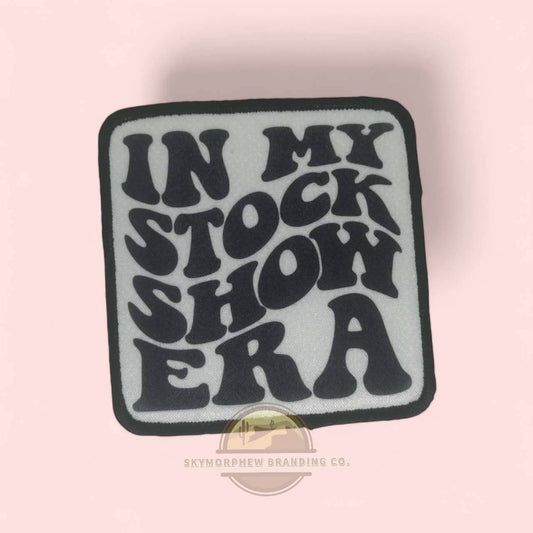 Skymorphew Branding Co - In My Stock Show Era: Patch (Image Printed on Patch) / Sublimation